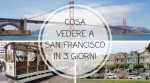 cosa vedere a san francisco in 3 giorni
